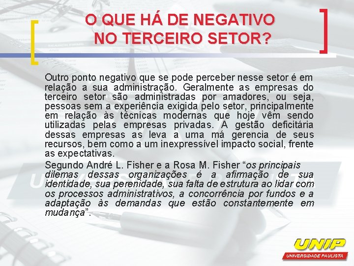 O QUE HÁ DE NEGATIVO NO TERCEIRO SETOR? Outro ponto negativo que se pode