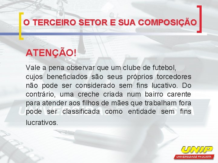 O TERCEIRO SETOR E SUA COMPOSIÇÃO ATENÇÃO! Vale a pena observar que um clube