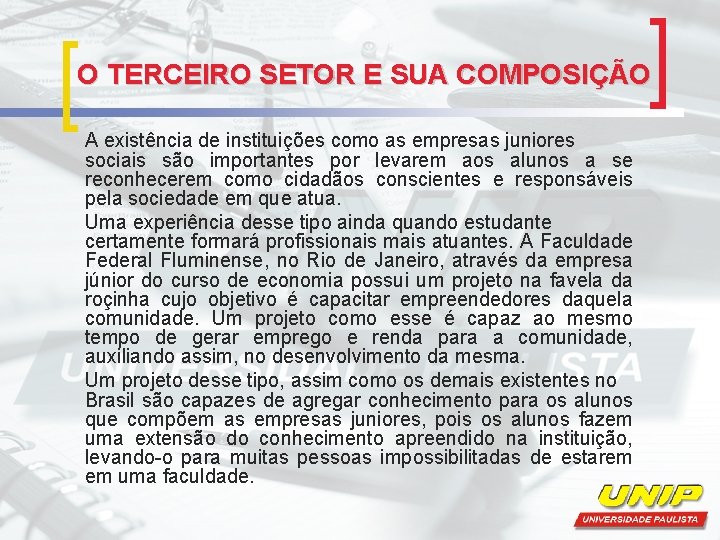 O TERCEIRO SETOR E SUA COMPOSIÇÃO A existência de instituições como as empresas juniores