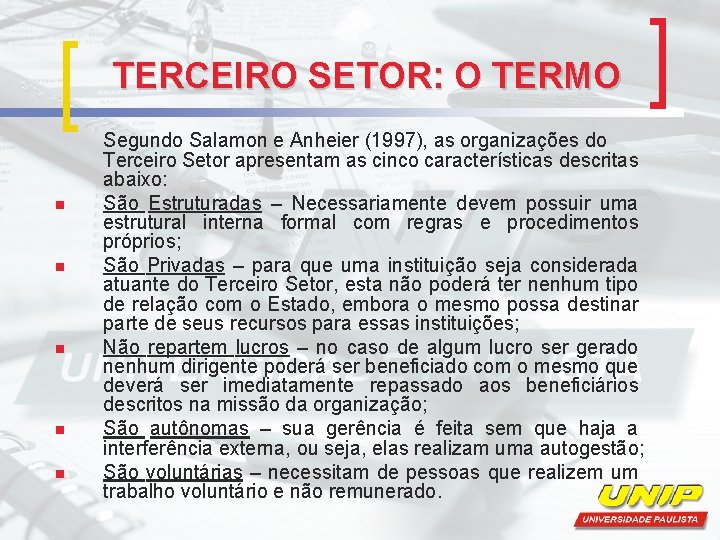 TERCEIRO SETOR: O TERMO n n n Segundo Salamon e Anheier (1997), as organizações