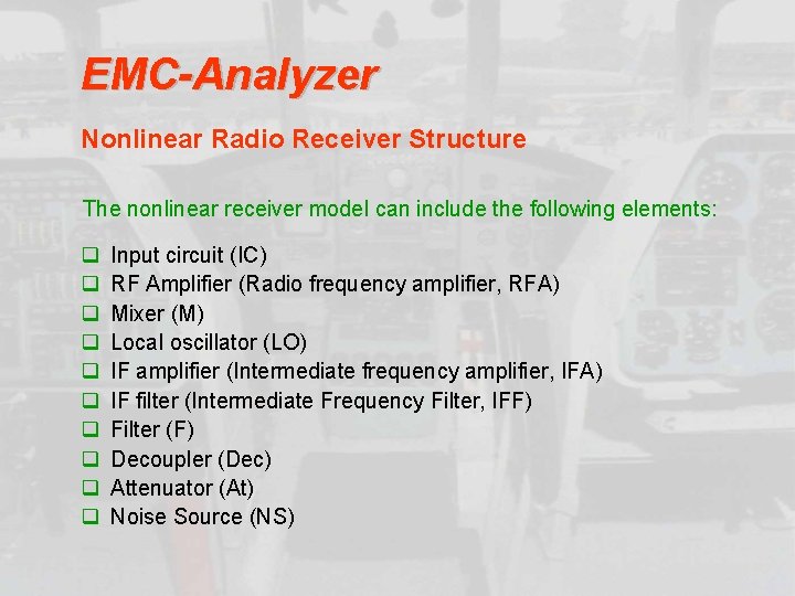 EMC-Analyzer Nonlinear Radio Receiver Structure The nonlinear receiver model can include the following elements: