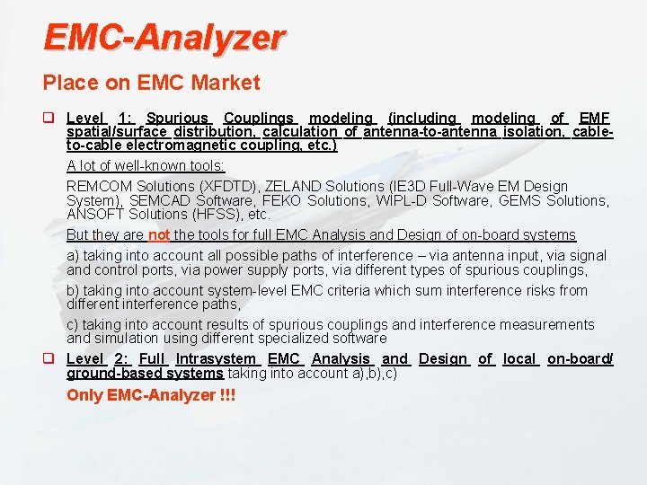 EMC-Analyzer Place on EMC Market q Level 1: Spurious Couplings modeling (including modeling of
