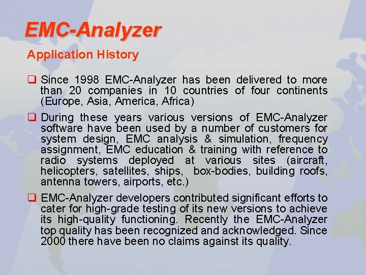 EMC-Analyzer Application History q Since 1998 EMC-Analyzer has been delivered to more than 20