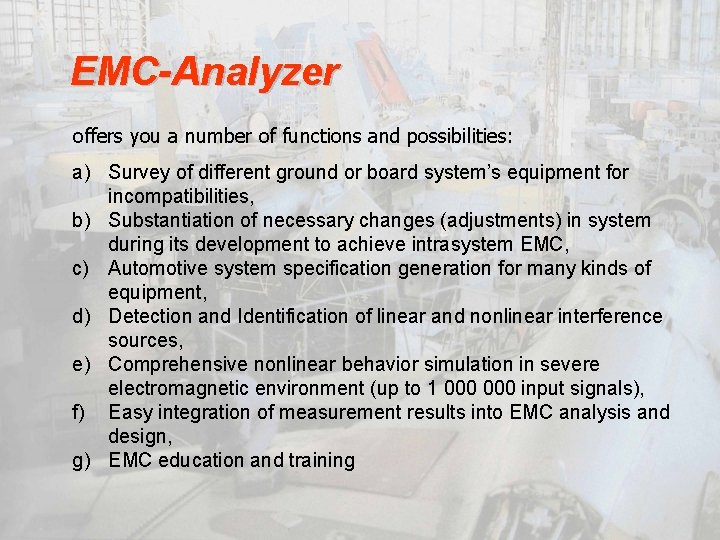 EMC-Analyzer offers you a number of functions and possibilities: a) Survey of different ground