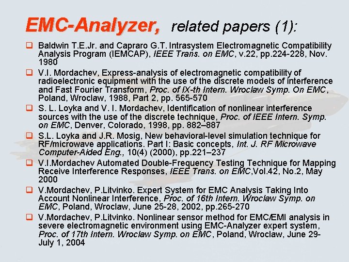 EMC-Analyzer, related papers (1): q Baldwin T. E. Jr. and Capraro G. T. Intrasystem