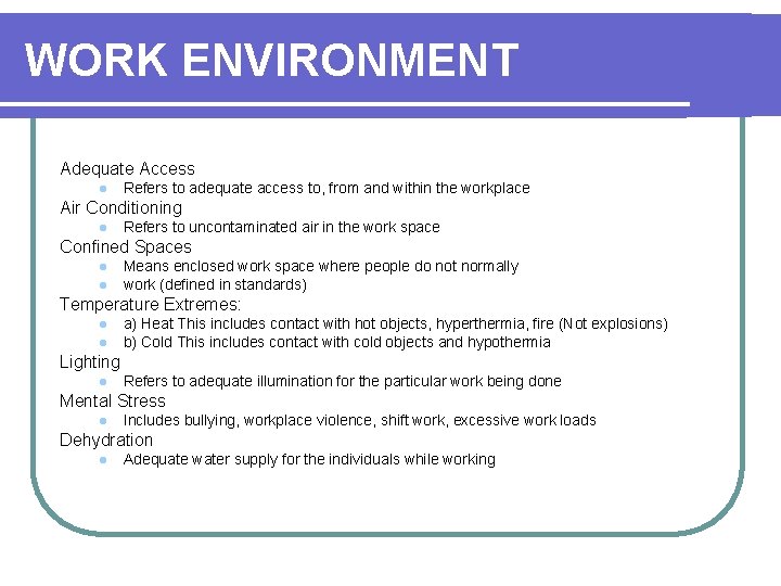 WORK ENVIRONMENT Adequate Access l Refers to adequate access to, from and within the