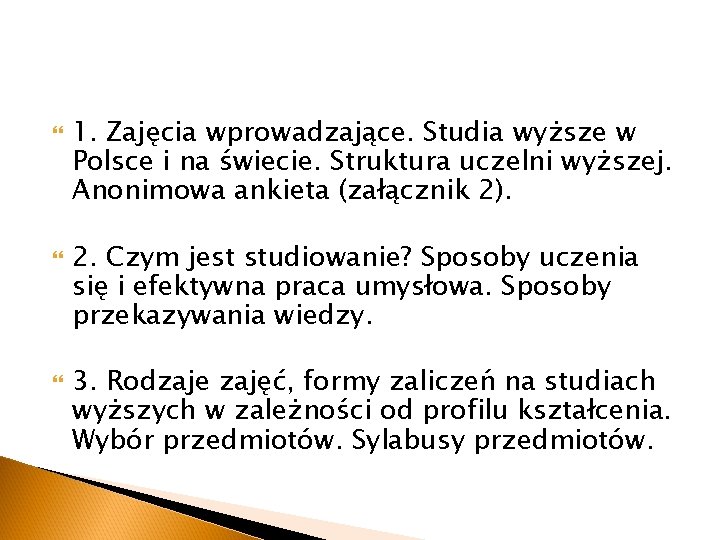  1. Zajęcia wprowadzające. Studia wyższe w Polsce i na świecie. Struktura uczelni wyższej.