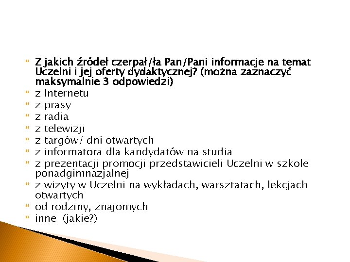  Z jakich źródeł czerpał/ła Pan/Pani informacje na temat Uczelni i jej oferty dydaktycznej?