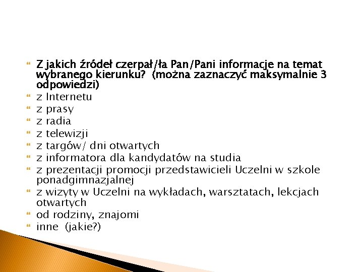  Z jakich źródeł czerpał/ła Pan/Pani informacje na temat wybranego kierunku? (można zaznaczyć maksymalnie