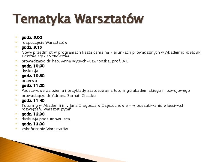 Tematyka Warsztatów godz. 9. 00 rozpoczęcie Warsztatów godz. 9. 15 Nowy przedmiot w programach