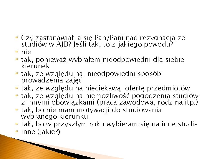  Czy zastanawiał-a się Pan/Pani nad rezygnacją ze studiów w AJD? Jeśli tak, to