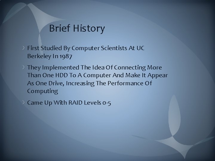 Brief History First Studied By Computer Scientists At UC Berkeley In 1987 They Implemented