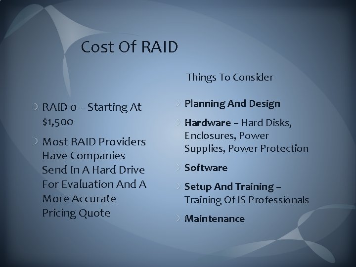 Cost Of RAID Things To Consider RAID 0 – Starting At $1, 500 Most