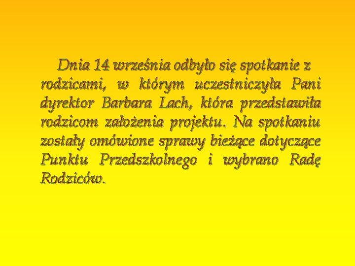 Dnia 14 września odbyło się spotkanie z rodzicami, w którym uczestniczyła Pani dyrektor Barbara