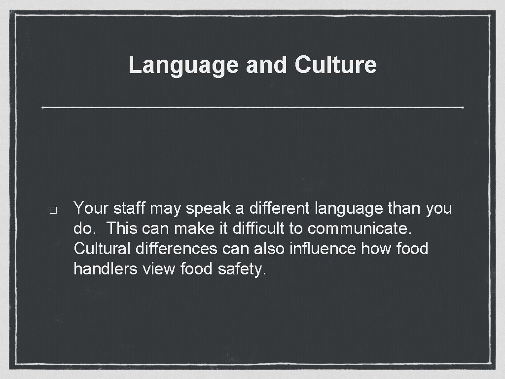 Language and Culture Your staff may speak a different language than you do. This Language and Culture Your staff may speak a different language than you do. This