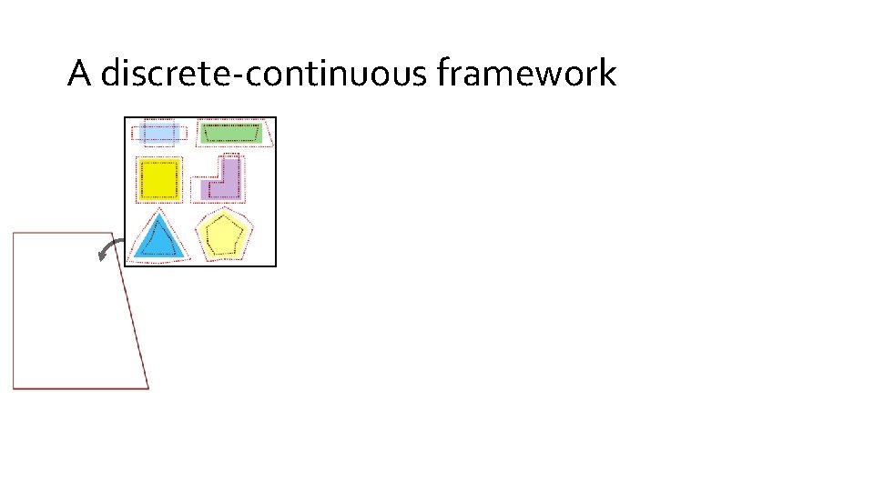 A discrete-continuous framework 