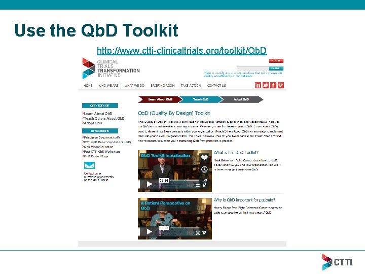 Use the Qb. D Toolkit http: //www. ctti-clinicaltrials. org/toolkit/Qb. D 
