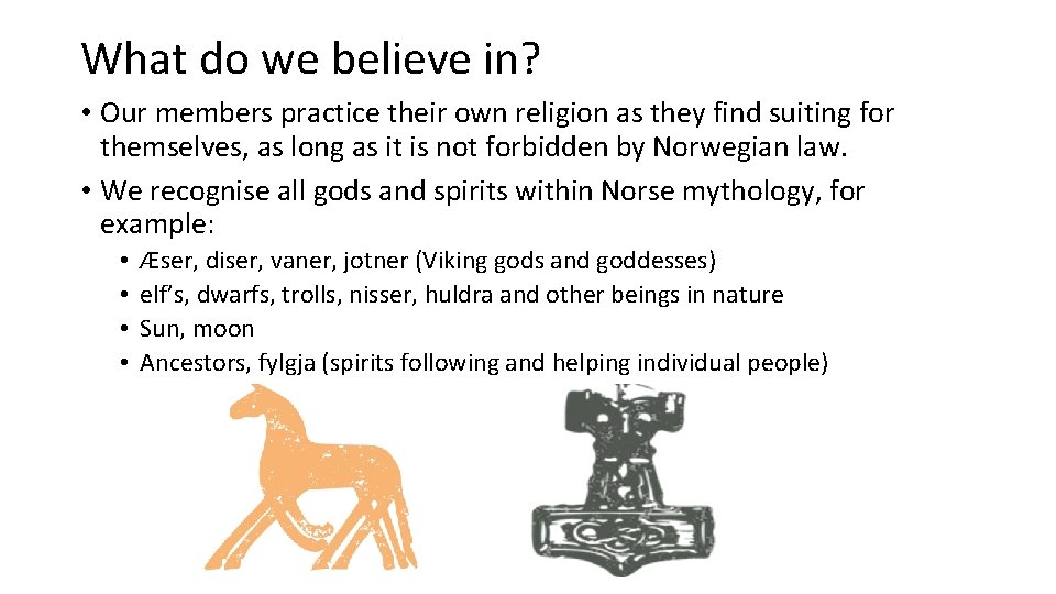 What do we believe in? • Our members practice their own religion as they What do we believe in? • Our members practice their own religion as they