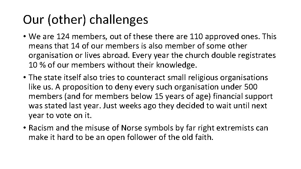 Our (other) challenges • We are 124 members, out of these there are 110 Our (other) challenges • We are 124 members, out of these there are 110