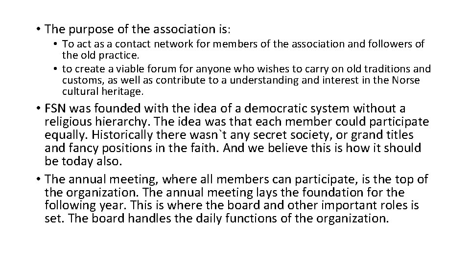 • The purpose of the association is: • To act as a contact • The purpose of the association is: • To act as a contact