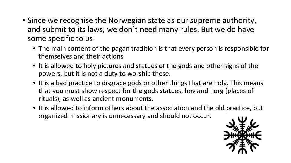 • Since we recognise the Norwegian state as our supreme authority, and submit • Since we recognise the Norwegian state as our supreme authority, and submit
