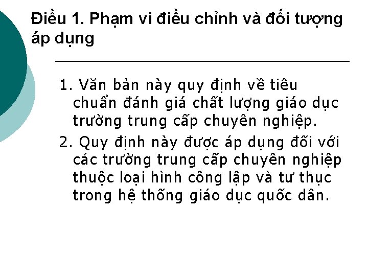 Điều 1. Phạm vi điều chỉnh và đối tượng áp dụng 1. Văn bản