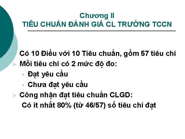 Chương II TIÊU CHUẨN ĐÁNH GIÁ CL TRƯỜNG TCCN Ø Ø Ø Có 10