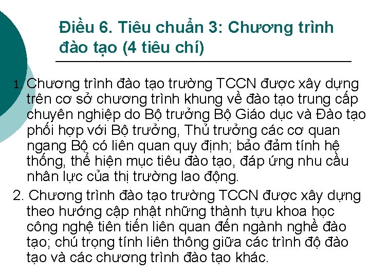 Điều 6. Tiêu chuẩn 3: Chương trình đào tạo (4 tiêu chí) 1. Chương