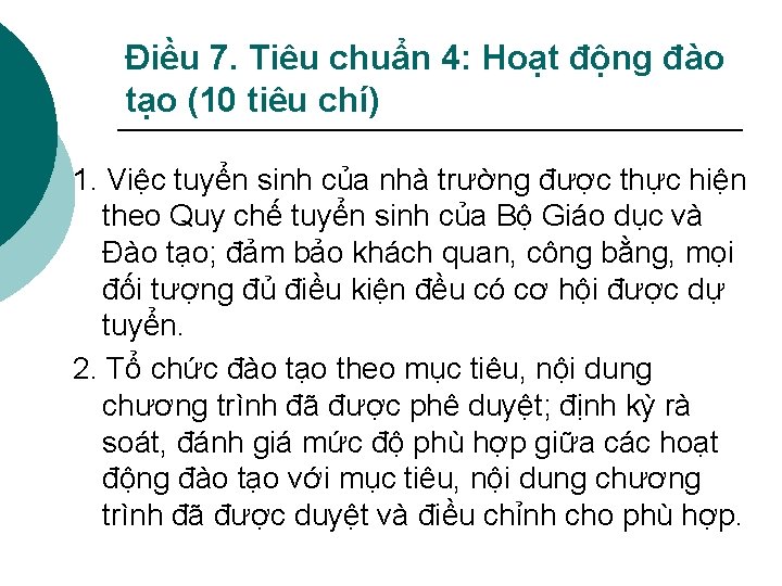 Điều 7. Tiêu chuẩn 4: Hoạt động đào tạo (10 tiêu chí) 1. Việc