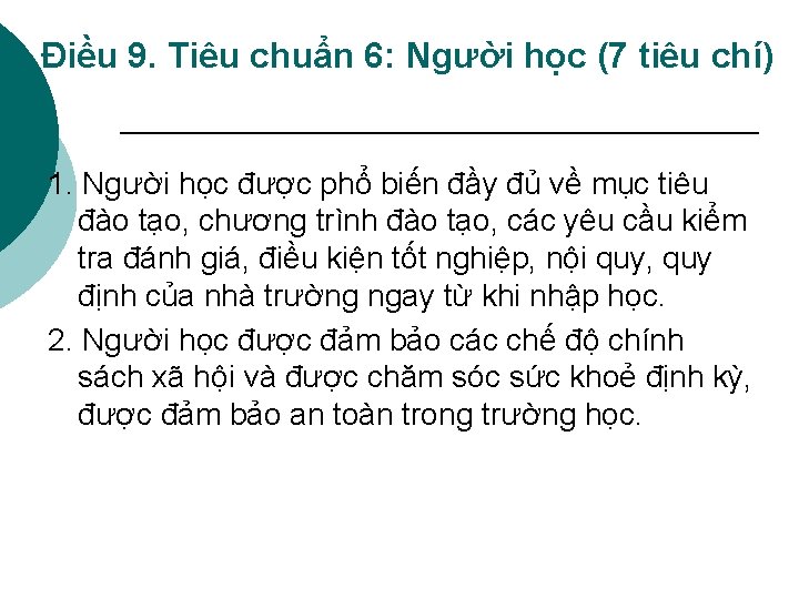 Điều 9. Tiêu chuẩn 6: Người học (7 tiêu chí) 1. Người học được