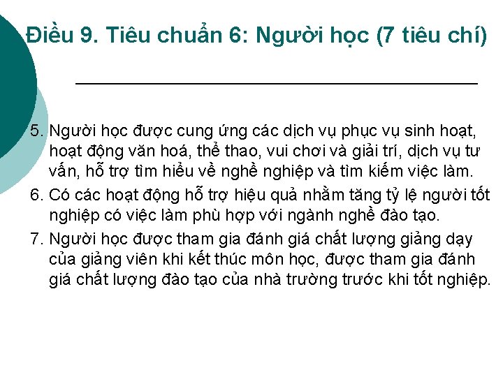 Điều 9. Tiêu chuẩn 6: Người học (7 tiêu chí) 5. Người học được