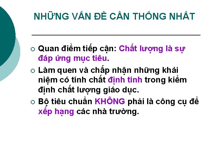 NHỮNG VẤN ĐỀ CẦN THỐNG NHẤT ¡ ¡ ¡ Quan điểm tiếp cận: Chất