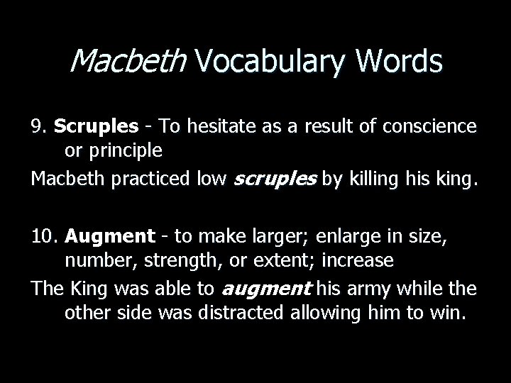 Macbeth Vocabulary Words 9. Scruples - To hesitate as a result of conscience or