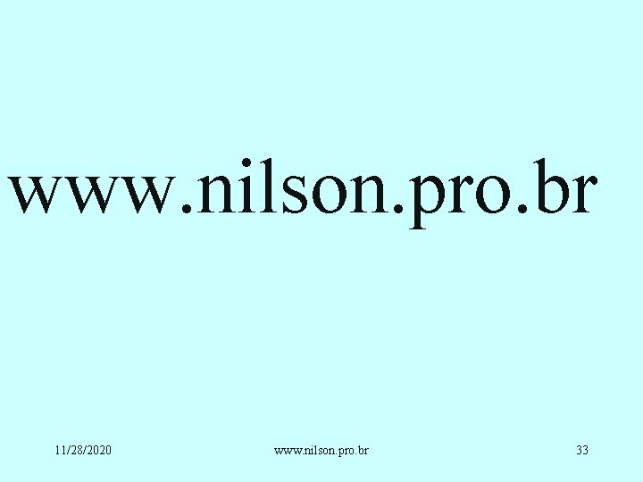www. nilson. pro. br 11/28/2020 www. nilson. pro. br 33 