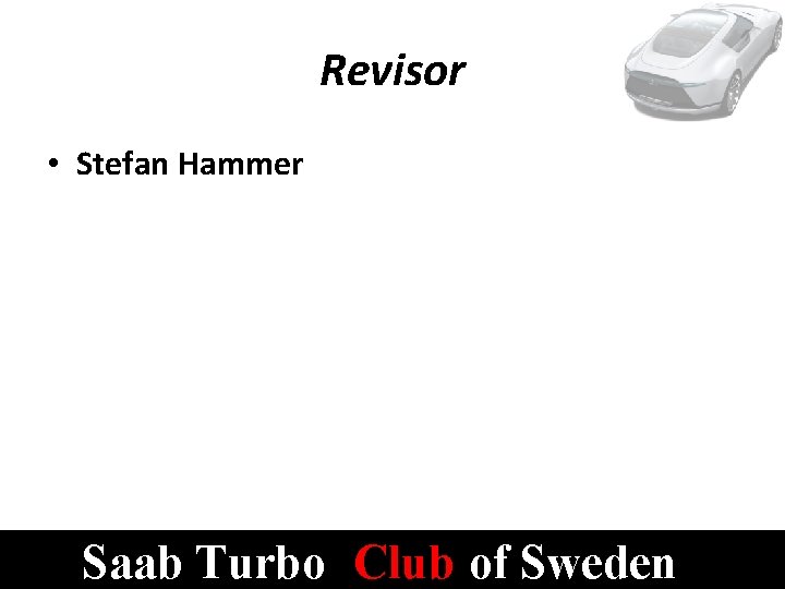 Revisor • Stefan Hammer Saab Turbo Club of Sweden 