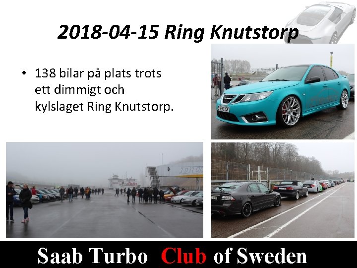 2018 -04 -15 Ring Knutstorp • 138 bilar på plats trots ett dimmigt och
