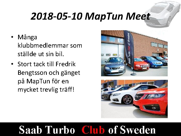 2018 -05 -10 Map. Tun Meet • Många klubbmedlemmar som ställde ut sin bil.