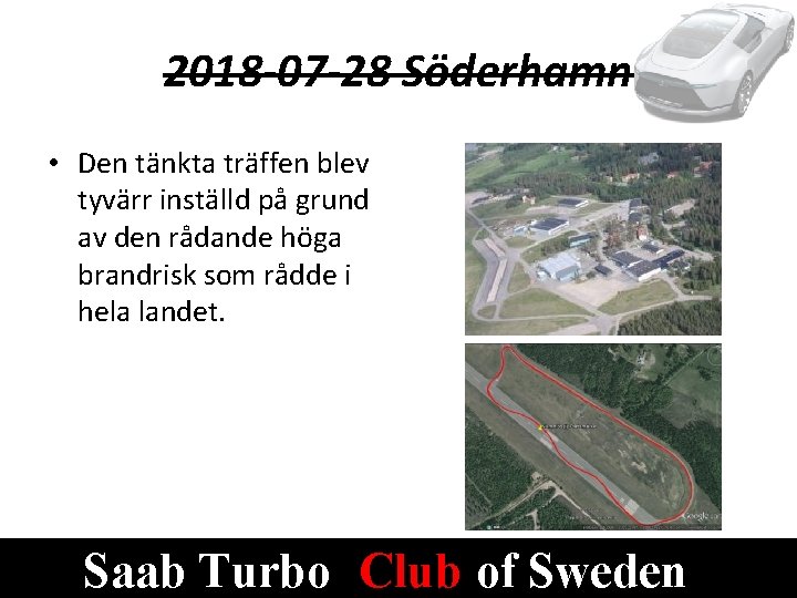 2018 -07 -28 Söderhamn • Den tänkta träffen blev tyvärr inställd på grund av