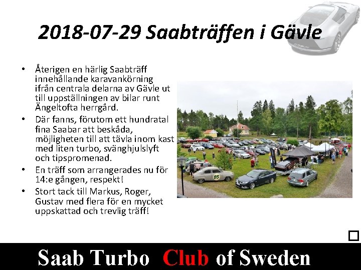 2018 -07 -29 Saabträffen i Gävle • Återigen en härlig Saabträff innehållande karavankörning ifrån
