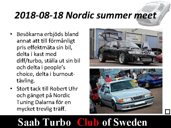 2018 -08 -18 Nordic summer meet • Besökarna erbjöds bland annat att till förmånligt