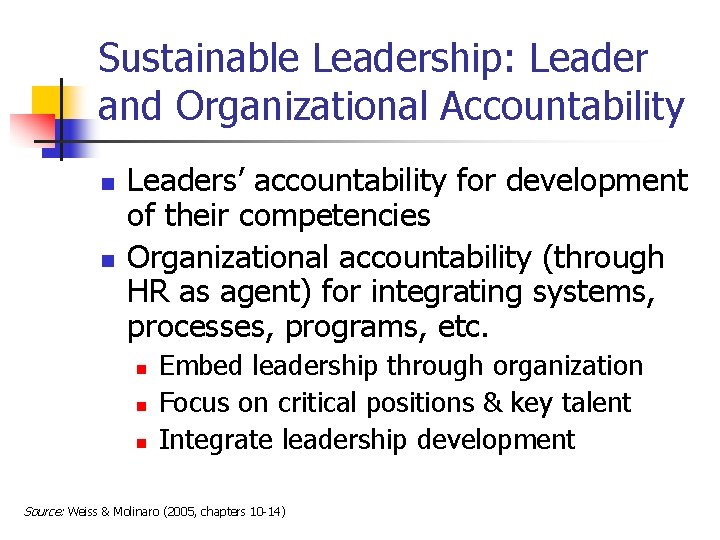 Sustainable Leadership: Leader and Organizational Accountability n n Leaders’ accountability for development of their