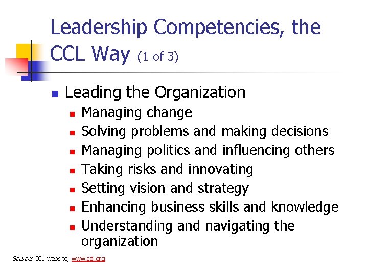 Leadership Competencies, the CCL Way (1 of 3) n Leading the Organization n n
