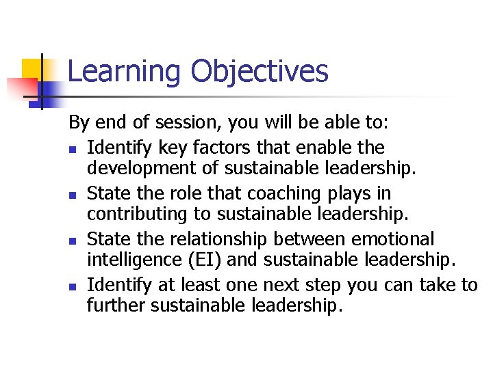 Learning Objectives By end of session, you will be able to: n Identify key