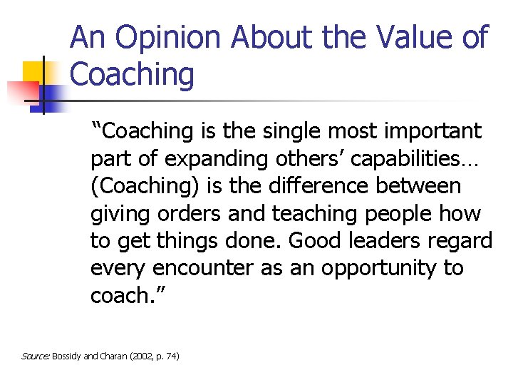 An Opinion About the Value of Coaching “Coaching is the single most important part