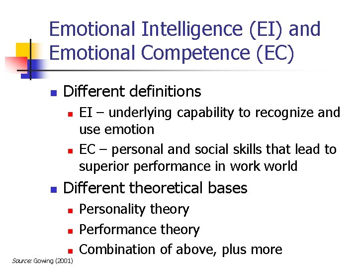 Emotional Intelligence (EI) and Emotional Competence (EC) n Different definitions n n n EI