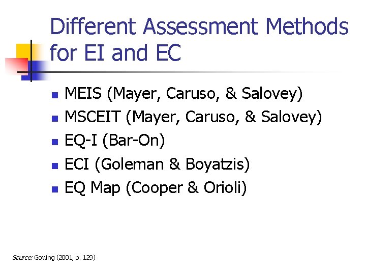Different Assessment Methods for EI and EC n n n MEIS (Mayer, Caruso, &