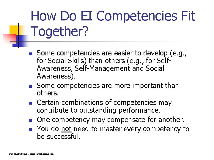 How Do EI Competencies Fit Together? n n n Some competencies are easier to