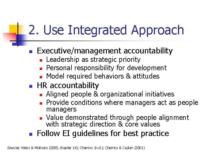 2. Use Integrated Approach n Executive/management accountability n n HR accountability n n Leadership