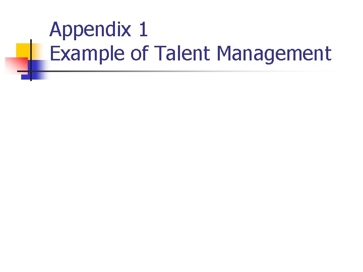 Appendix 1 Example of Talent Management 