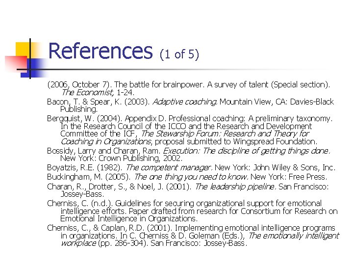 References (1 of 5) (2006, October 7). The battle for brainpower. A survey of